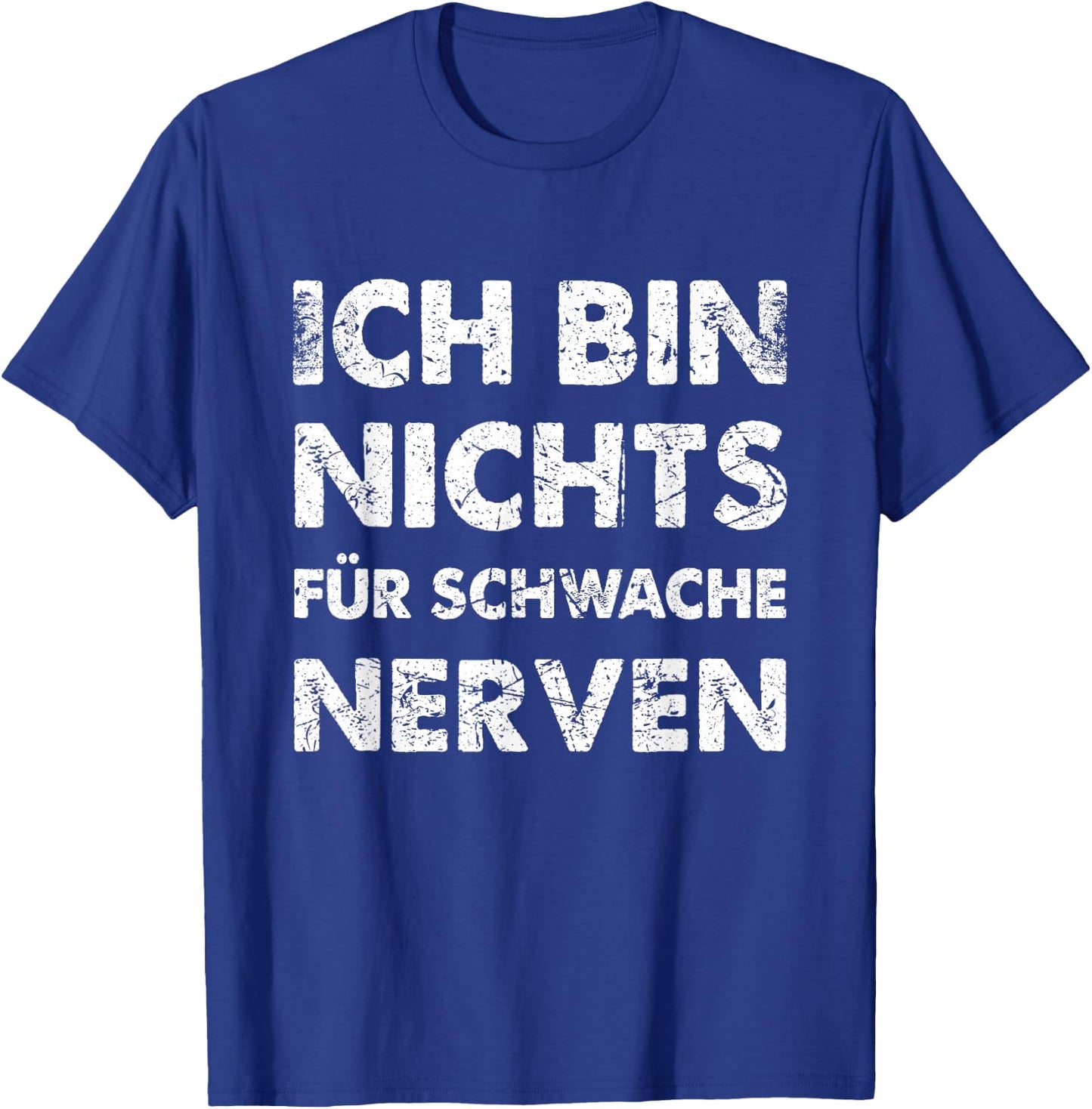 with German Text "Ich Bin Nichts für Schwache Nerven [German Language, black T-Shirt - T-Shirt | Royal