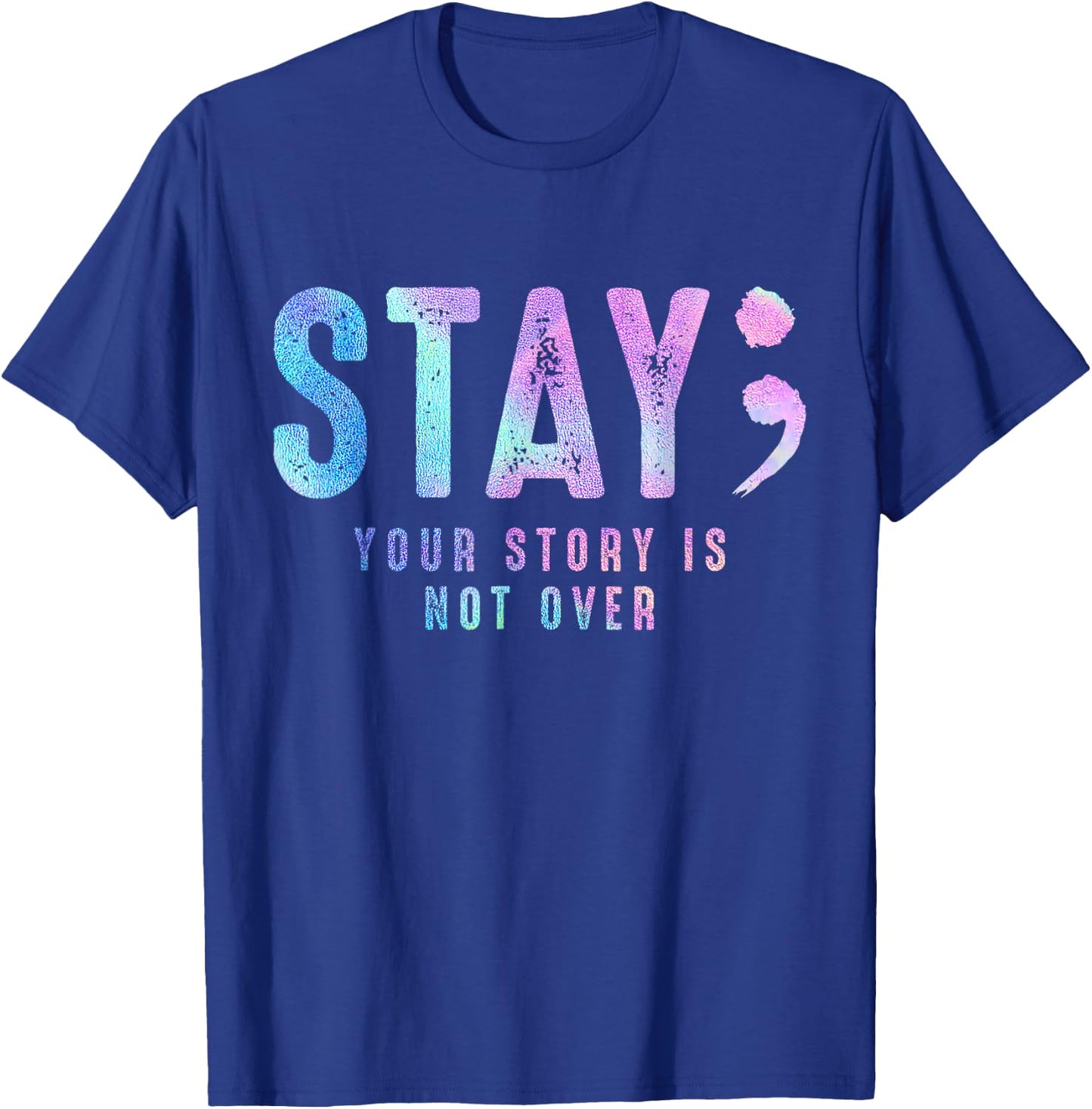 Your Story Is Not Suicide Over Prevention Stay Awareness T-Shirt - T-Shirt | Royal