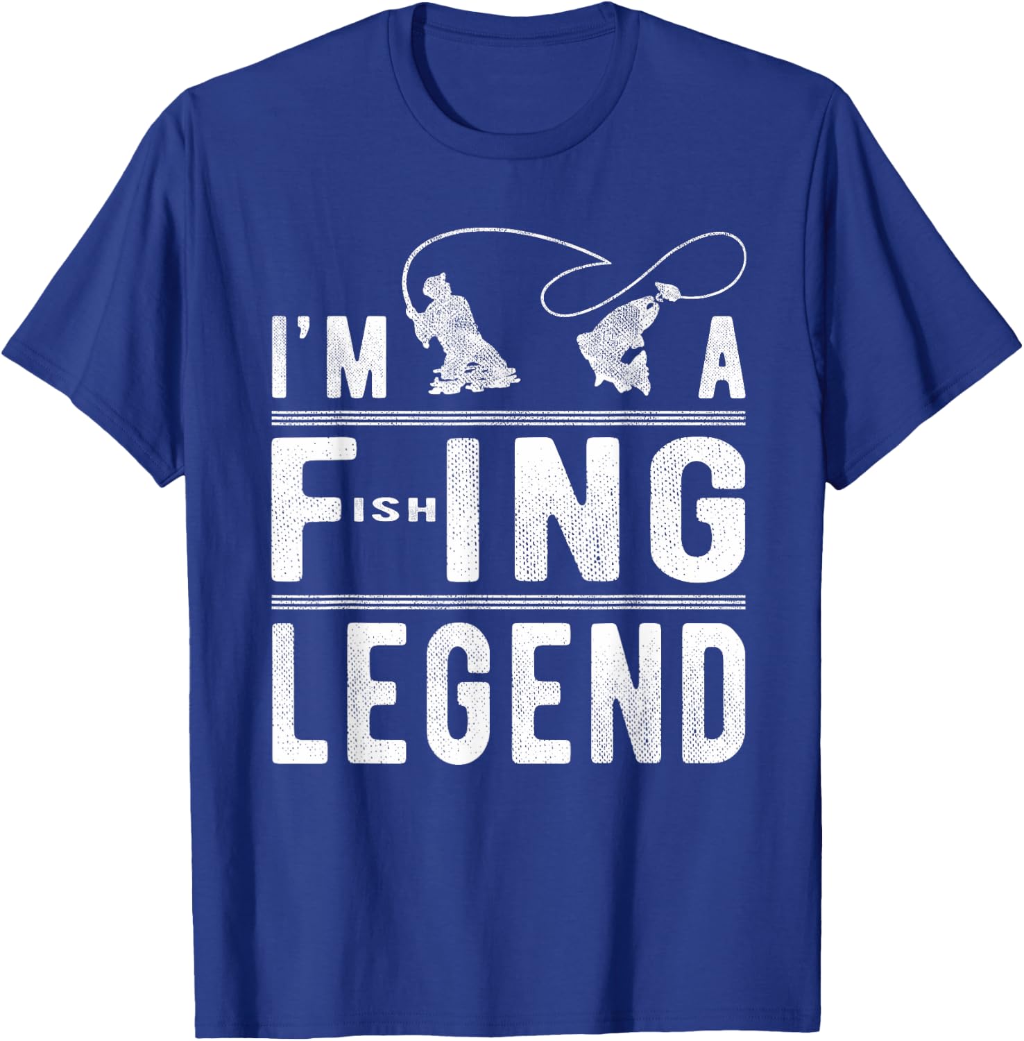 I’m A Fishing Legend Gift - Sarcastic Sayings Funny Fishing T-Shirt - T-Shirt | Royal