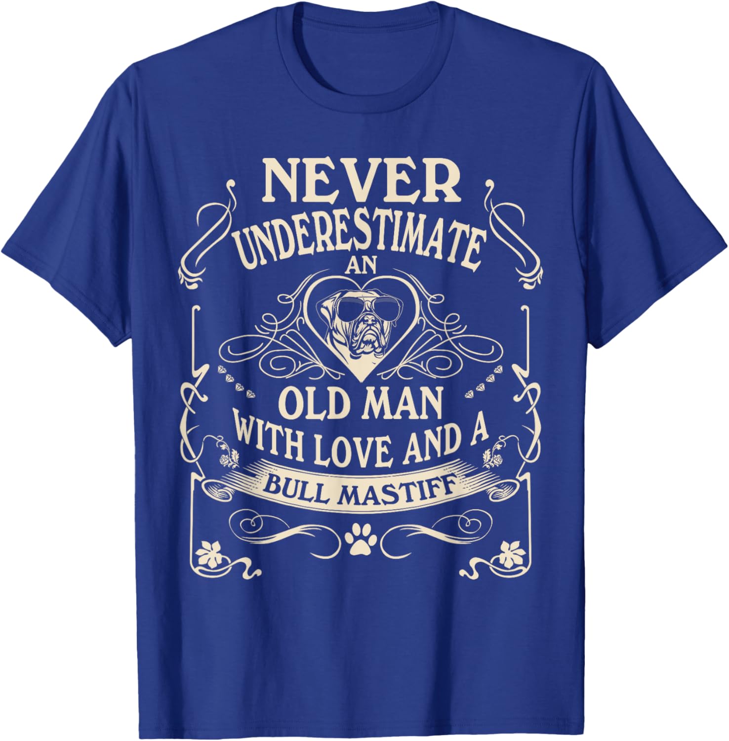 Never Underestimate An Old Man And a Bull Mastiff T-Shirt - T-Shirt | Royal