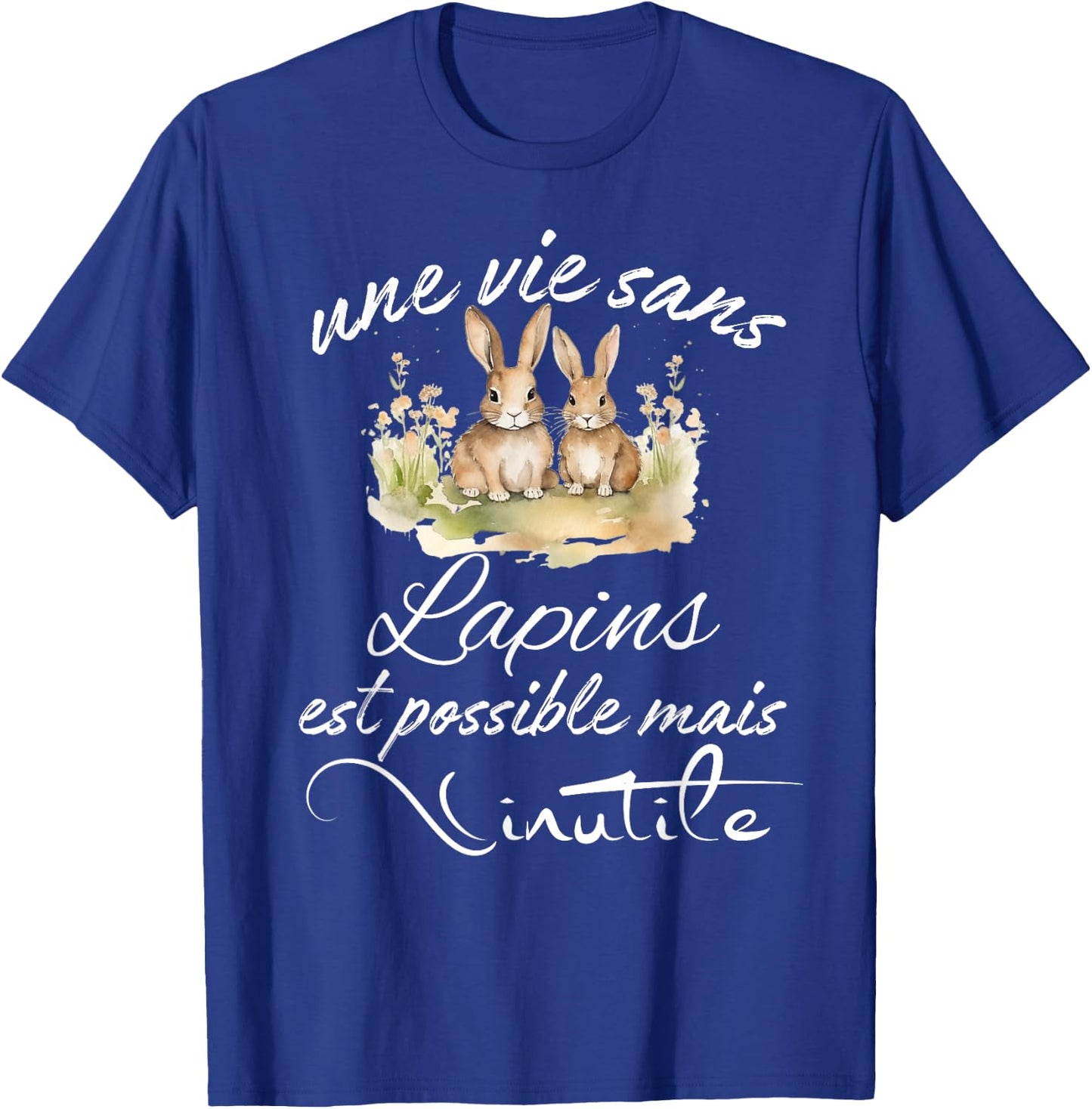 Quote about rabbits, a life without rabbits is useless , Black, S T-Shirt - T-Shirt | Royal