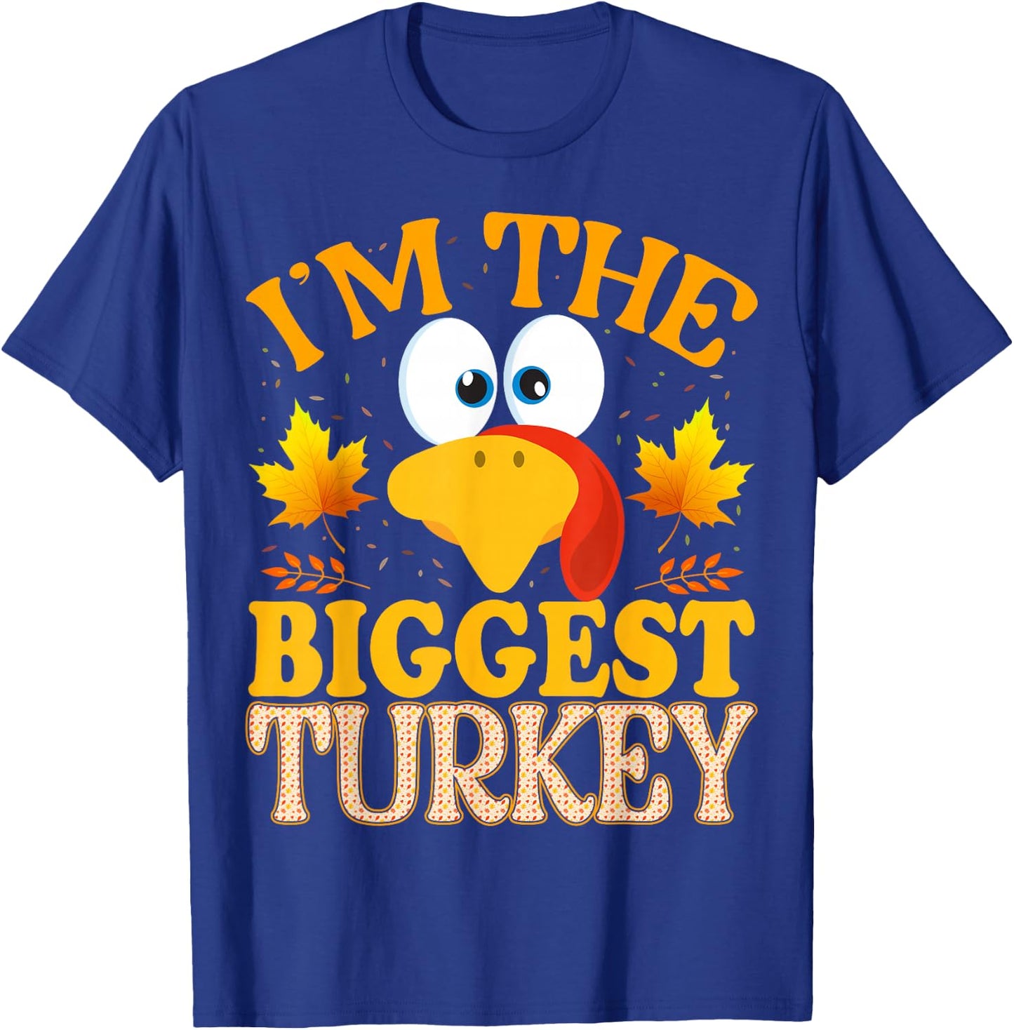 Thanksgiving I'm The Biggest Turkey Matching T-Shirt - T-Shirt | Royal