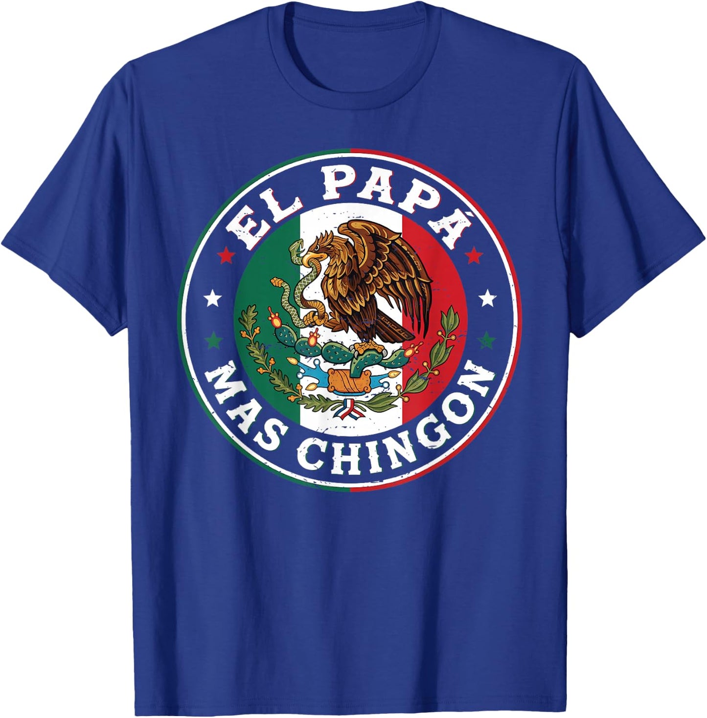 Fathers Day El Papa Mas Chingon Spanish Mexican Dad Men T-Shirt - T-Shirt | Royal
