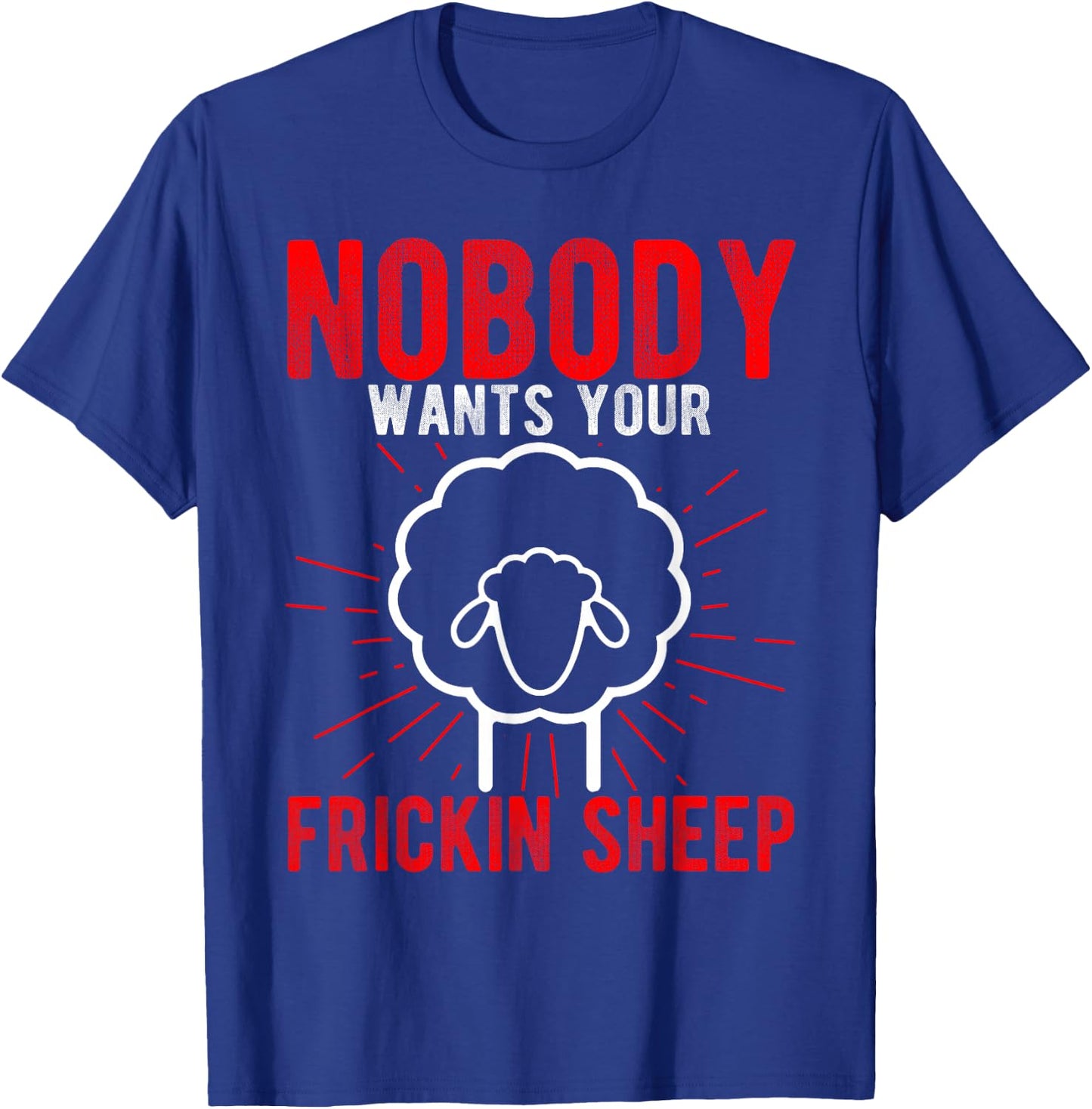 NOBODY WANTS YOUR FRICKIN SHEEP Board Game Humor Gamer T-Shirt - T-Shirt | Royal