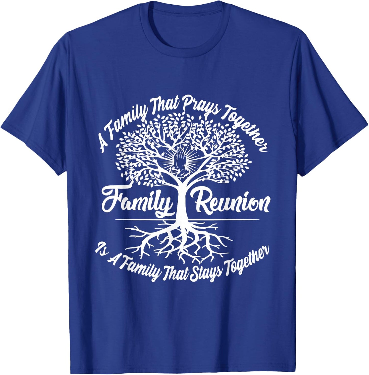 A Family That Prays Together, Remains Together T-Shirt - T-Shirt | Royal