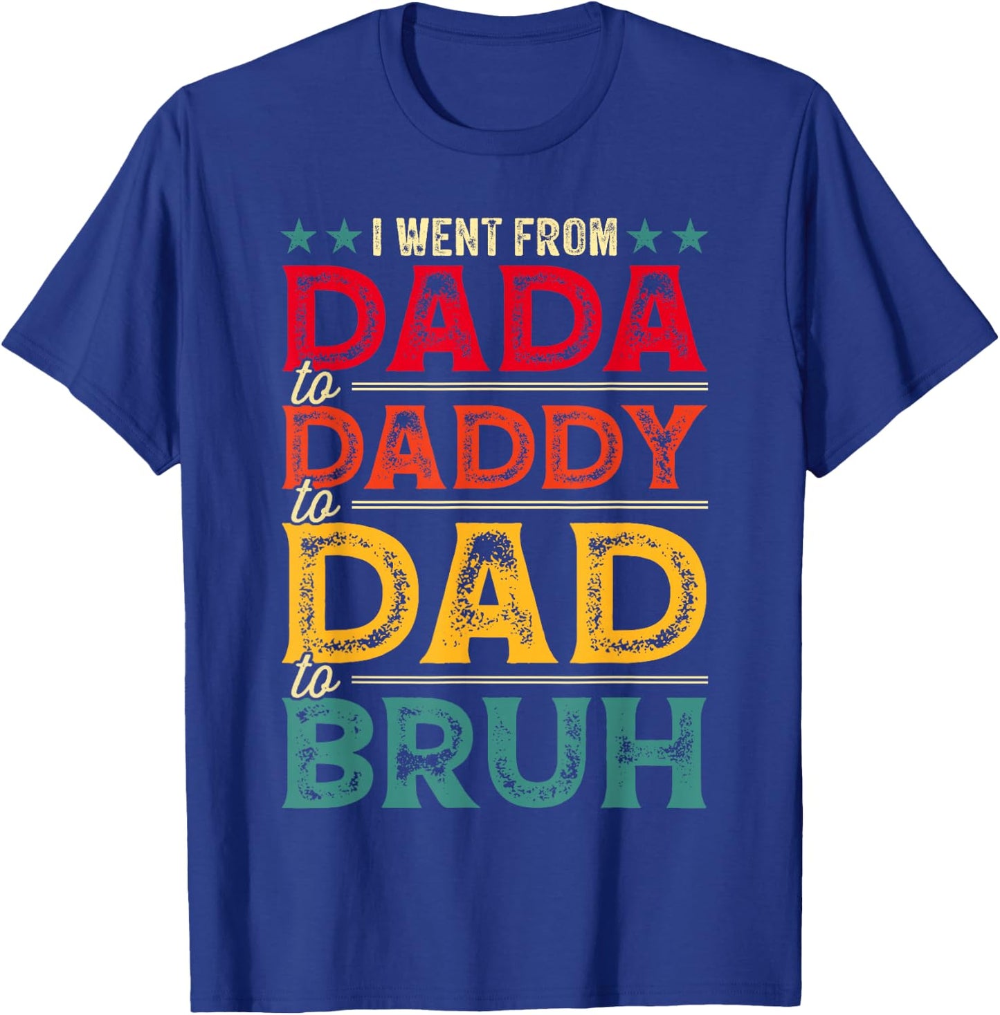 Funny Dad Evolution Dada Daddy Dad Bruh Father's Day Men T-Shirt - T-Shirt | Royal