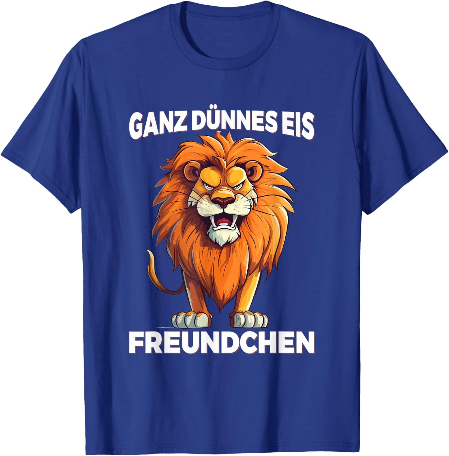 Ganz Dünnes Eis Freundchen Löwe Lustig Statement Spruch T-Shirt - T-Shirt | Royal