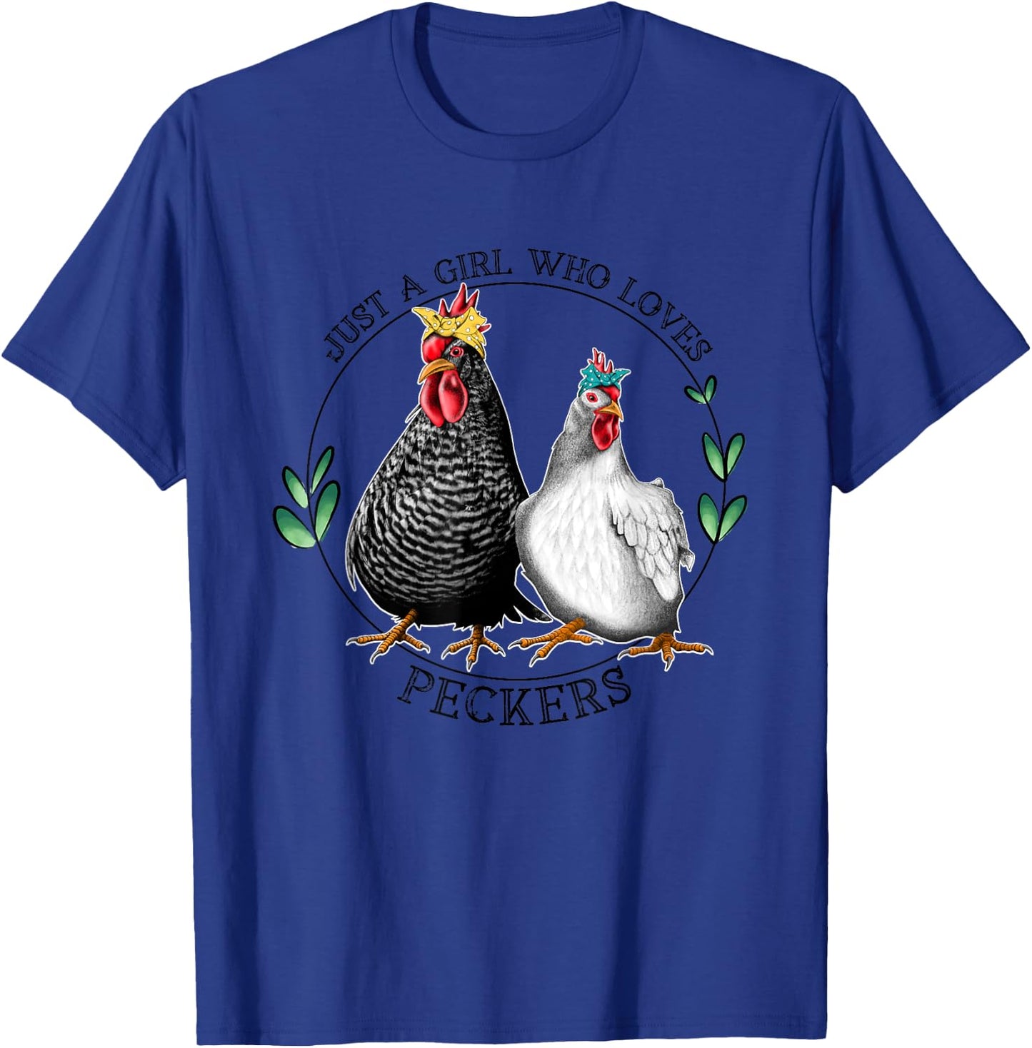 Just A Girl Who Loves Peckers Funny Chicken Gift T-Shirt - T-Shirt | Royal
