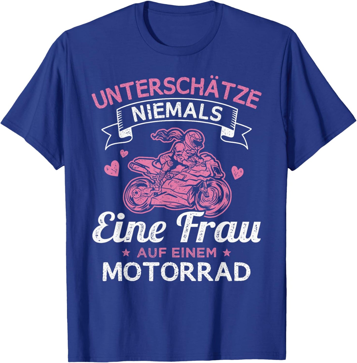 Unterschätze Niemals eine Frau auf einem Motorrad Bikerin T-Shirt - T-Shirt | Royal