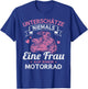 Unterschätze Niemals eine Frau auf einem Motorrad Bikerin T-Shirt - T-Shirt | Royal