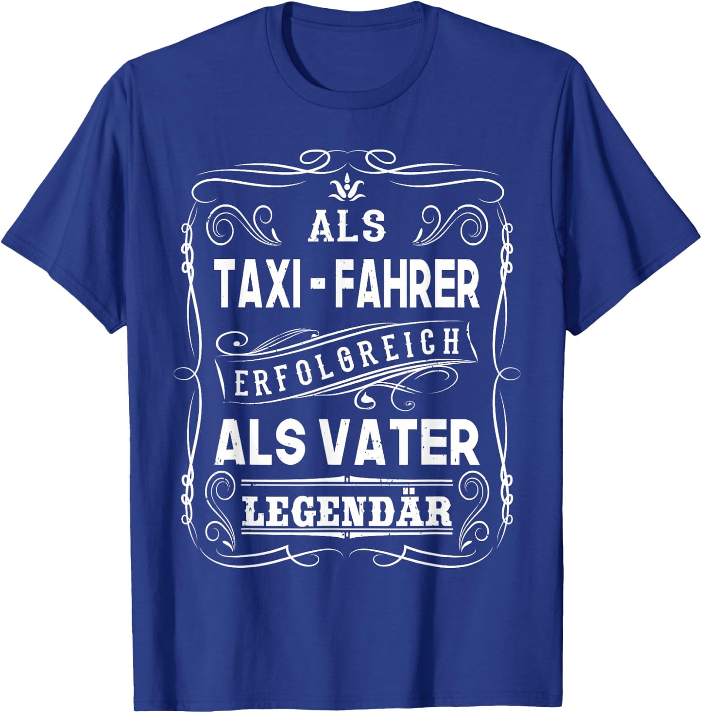 Als Taxi Fahrer erfolgreich als Vater Papa Legendär T-Shirt - T-Shirt | Royal