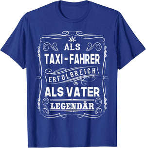 Als Taxi Fahrer erfolgreich als Vater Papa Legendär T-Shirt - T-Shirt | Royal