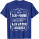 Als Taxi Fahrer erfolgreich als Vater Papa Legendär T-Shirt - T-Shirt | Royal