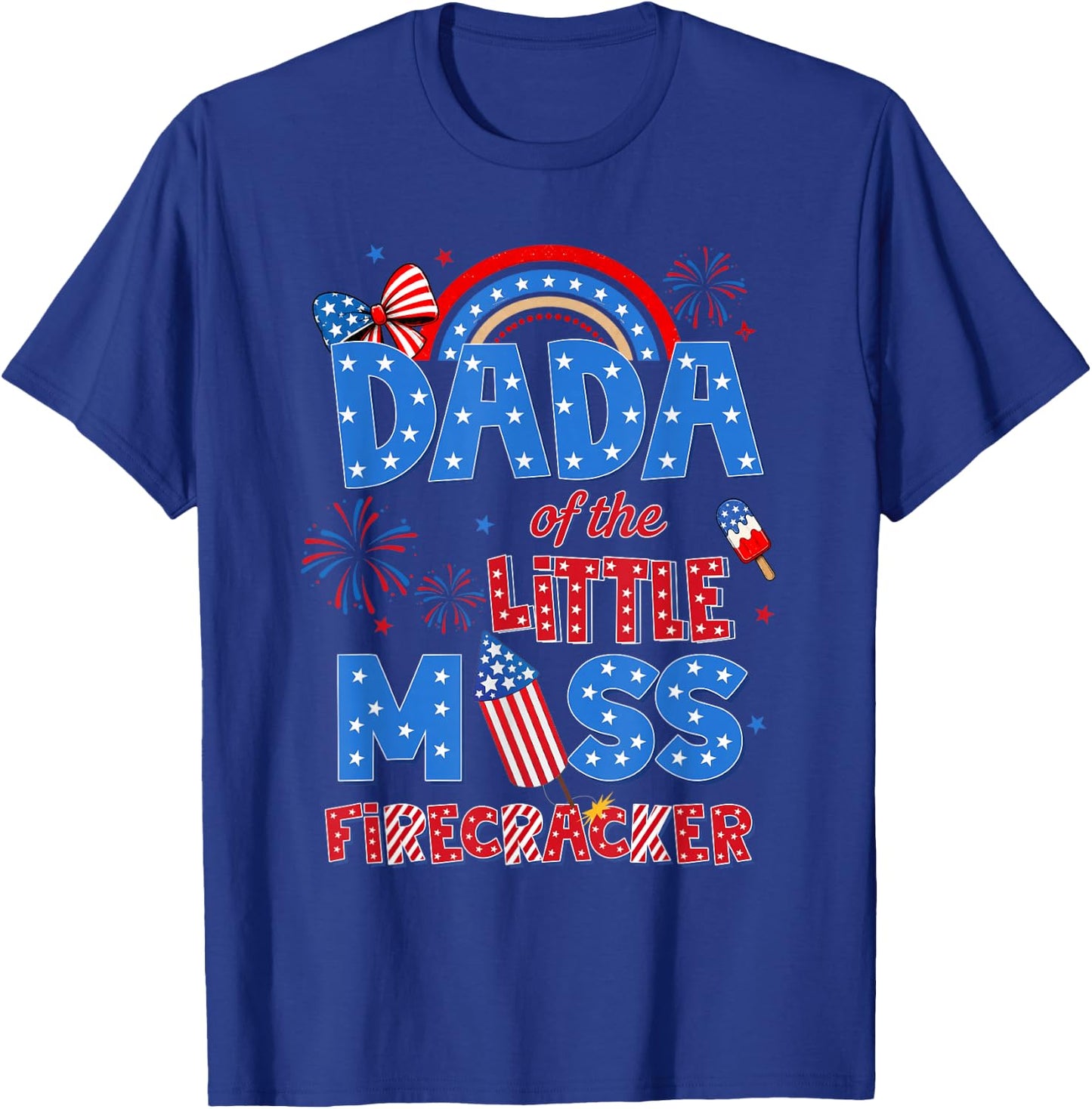 Dada of the Little Miss Firecracker Birthday 4th of July T-Shirt - T-Shirt | Royal