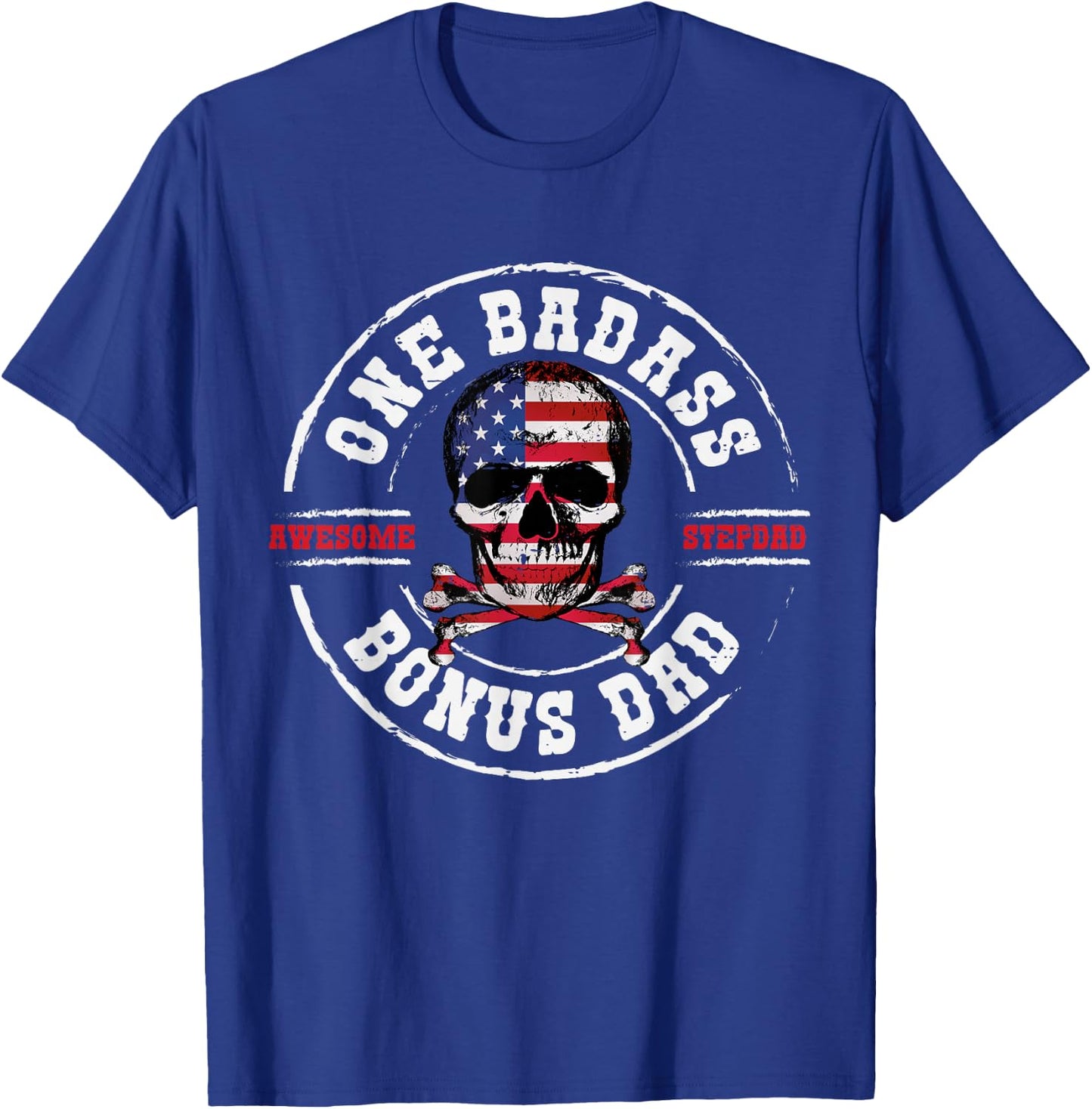One Badass Bonus Dad Awesome Stepdad Funny Skull Fathers Day T-Shirt - T-Shirt | Royal