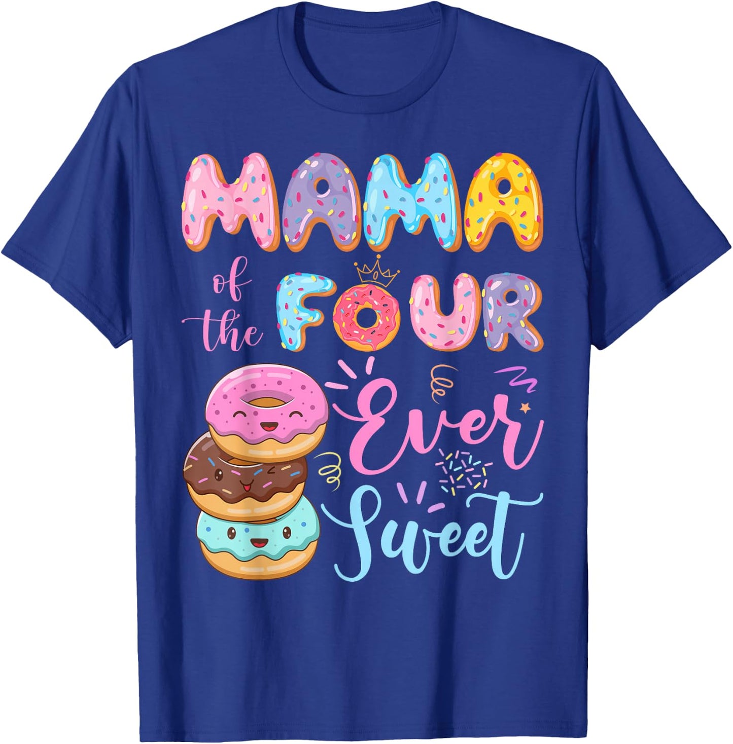 Mama of The Four Ever Sweet Donut 4th Birthday Girl T-Shirt - T-Shirt | Royal