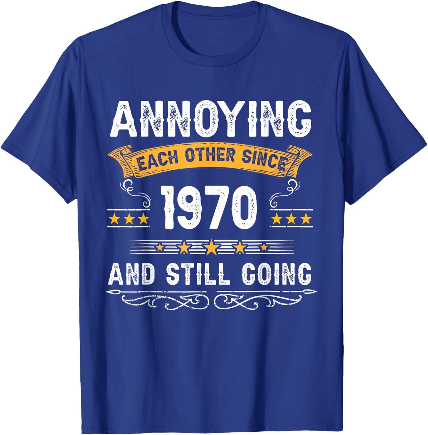 Annoying Each Other Since 1970 Couple Married Since 1970 T-Shirt - T-Shirt | Royal