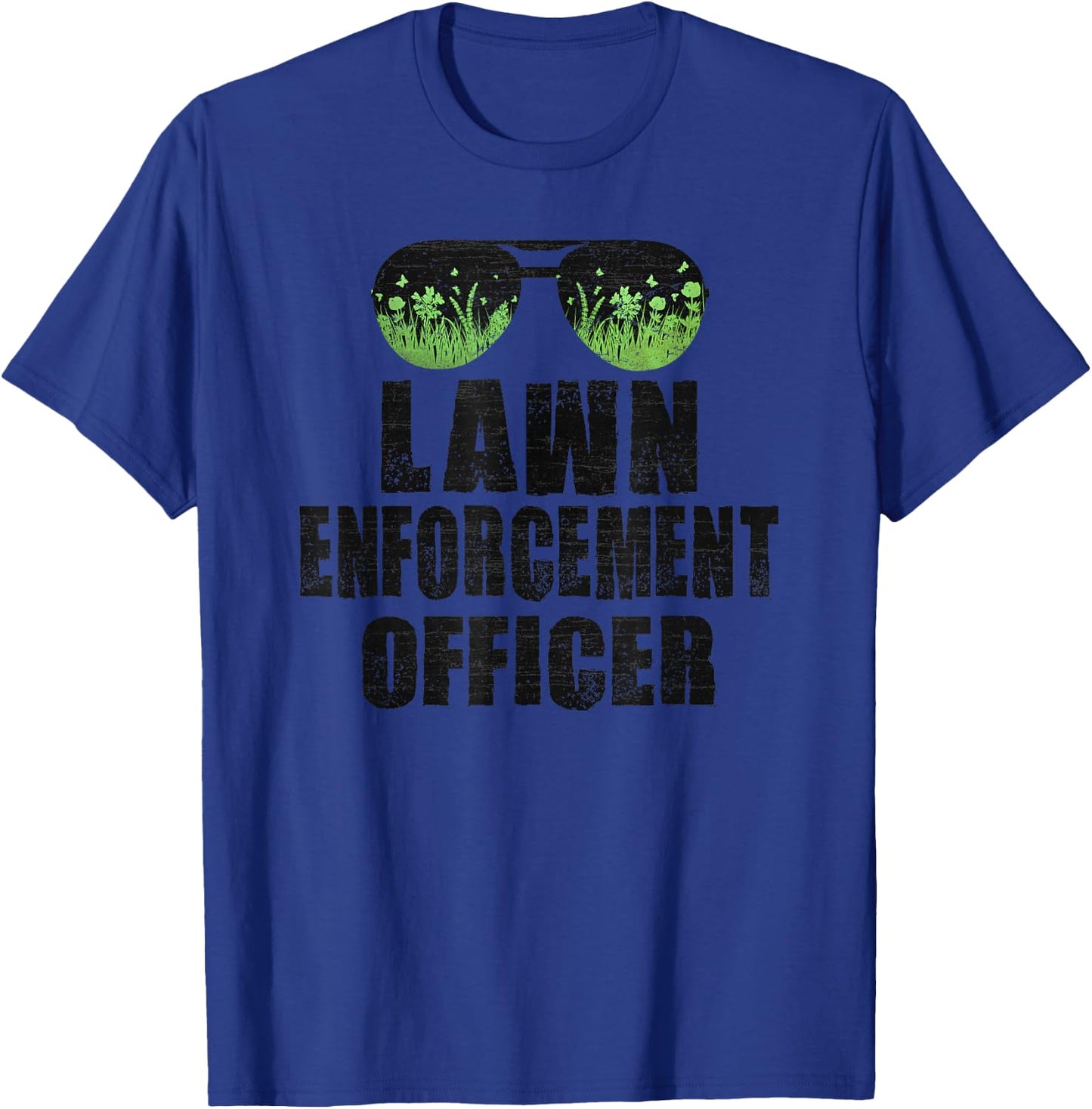 Lawn Enforcement Officer Funny Dad Joke Yard Grass Mowing T-Shirt - T-Shirt | Royal