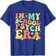 In My School Psych Era Psychologist Psychology Retro Groovy T-Shirt - T-Shirt | Royal