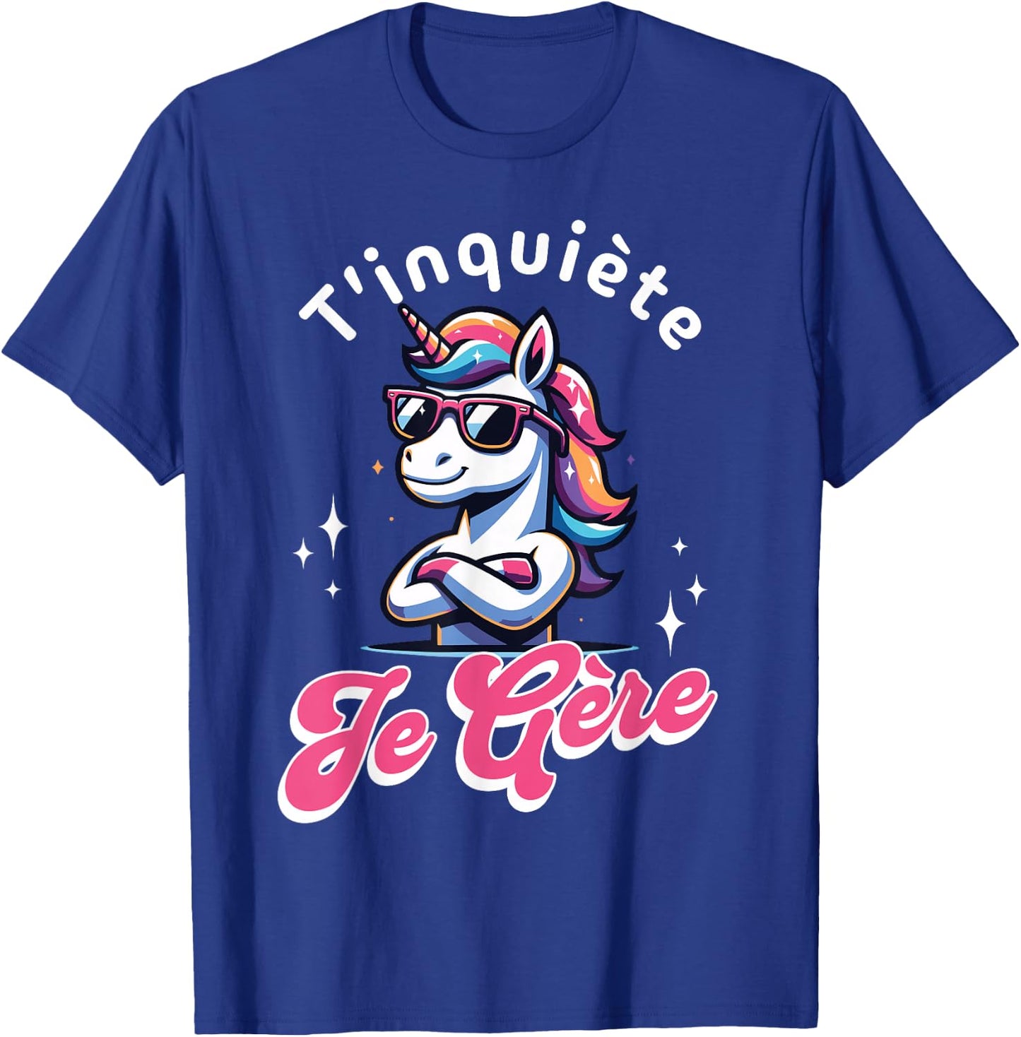 T'inquiète Je Gère Licorne Cool Cadeau Magique et Fun , Black, S T-Shirt - T-Shirt | Royal