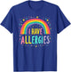 I Have Allergies Funny Retro Offensive Inappropriate Meme T-Shirt - T-Shirt | Royal