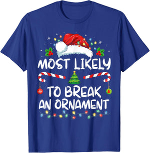 Most Likely To Break An Ornament Santa Hat Christmas T-Shirt - T-Shirt | Royal