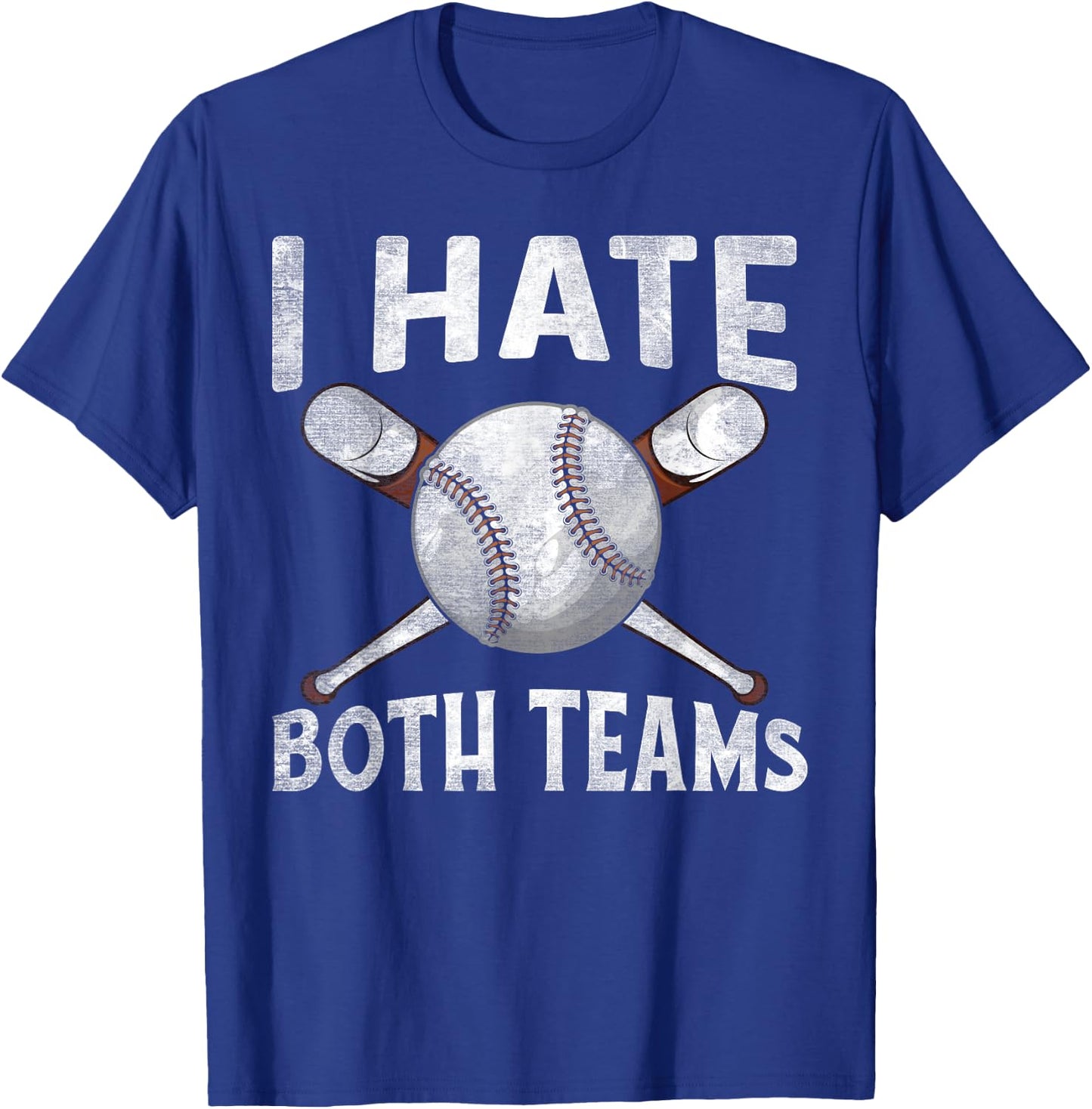 I Hate Both Teams Baseball Sports Fans Novelty T-Shirt - T-Shirt | Royal