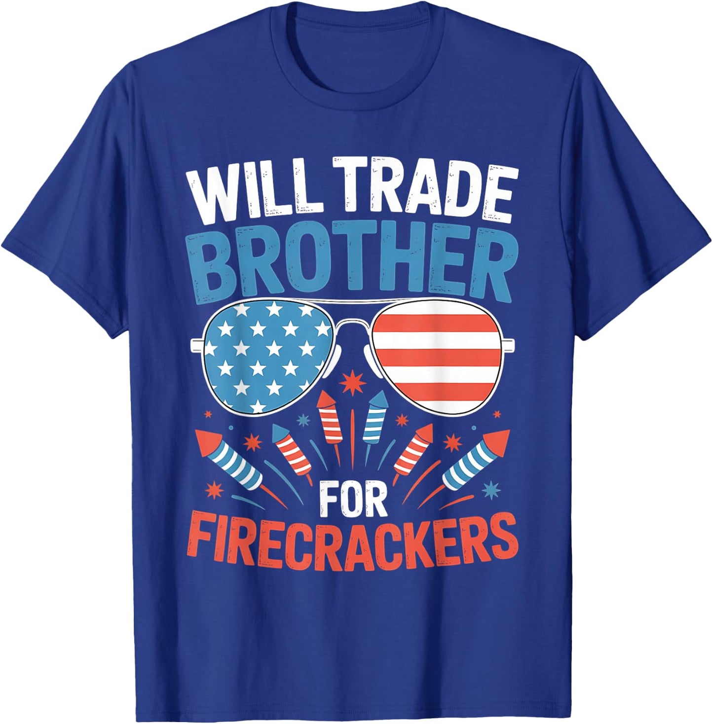 Will Trade Brother For Firecrackers Funny 4th Of July Kids T-Shirt - T-Shirt | Royal