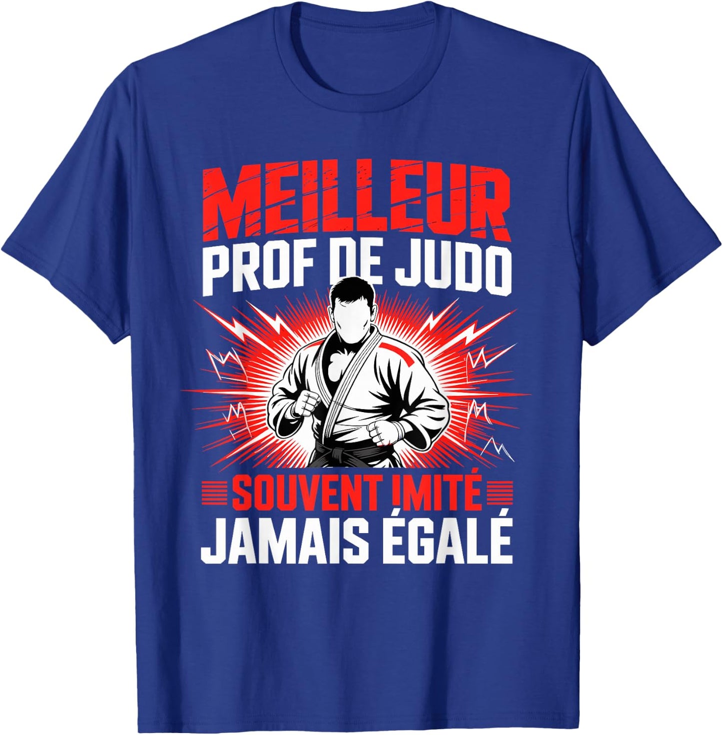 Meilleur Prof De Judo Souvent Imité Jamais Égalé T-Shirt - T-Shirt | Royal