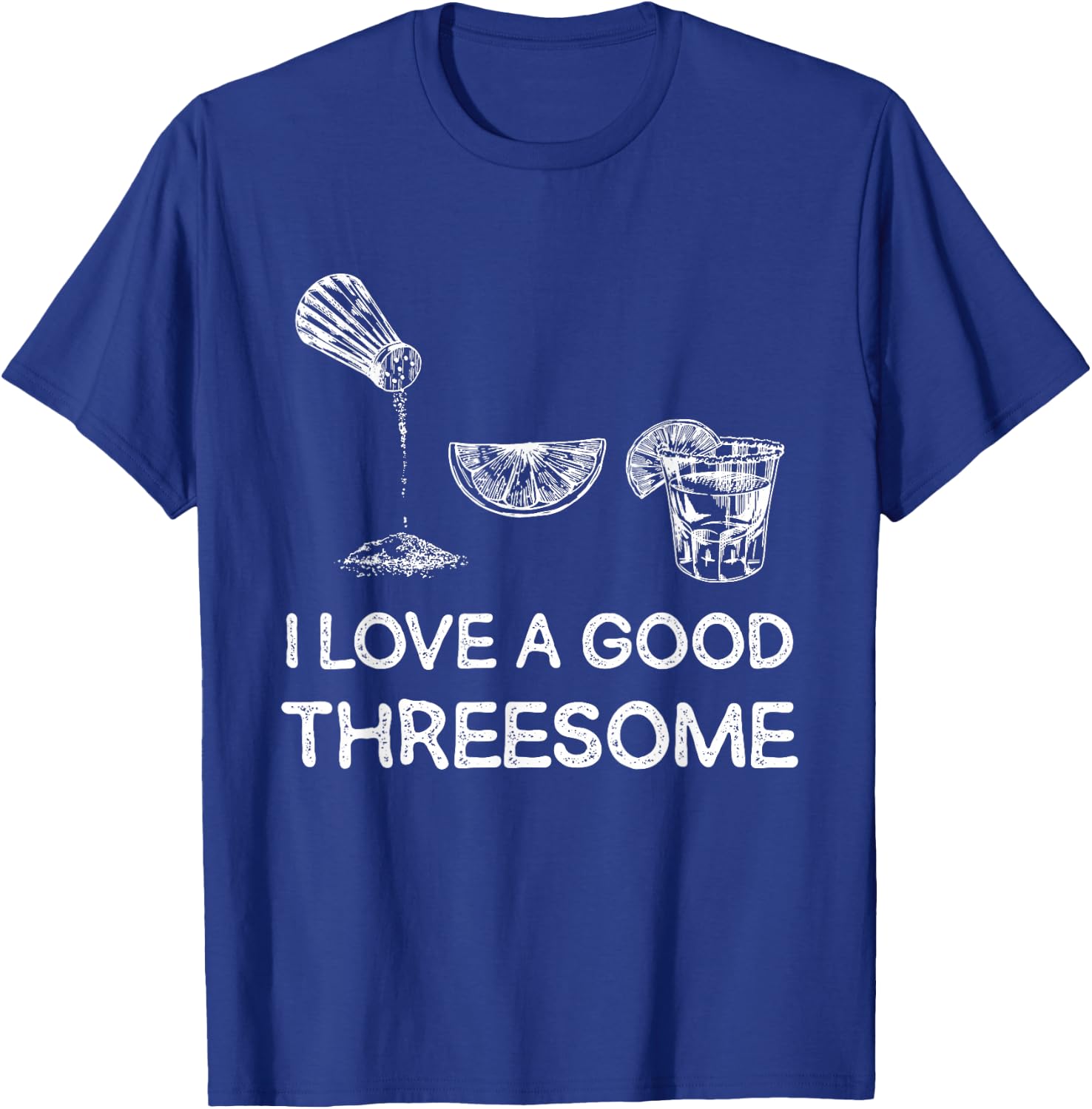 I Love A Good Threesome Tequila Fun T-Shirt - T-Shirt | Royal