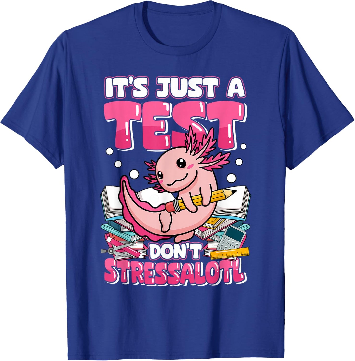 Testing Day Teacher Axolotl Test Day Teacher T-Shirt - T-Shirt | Royal