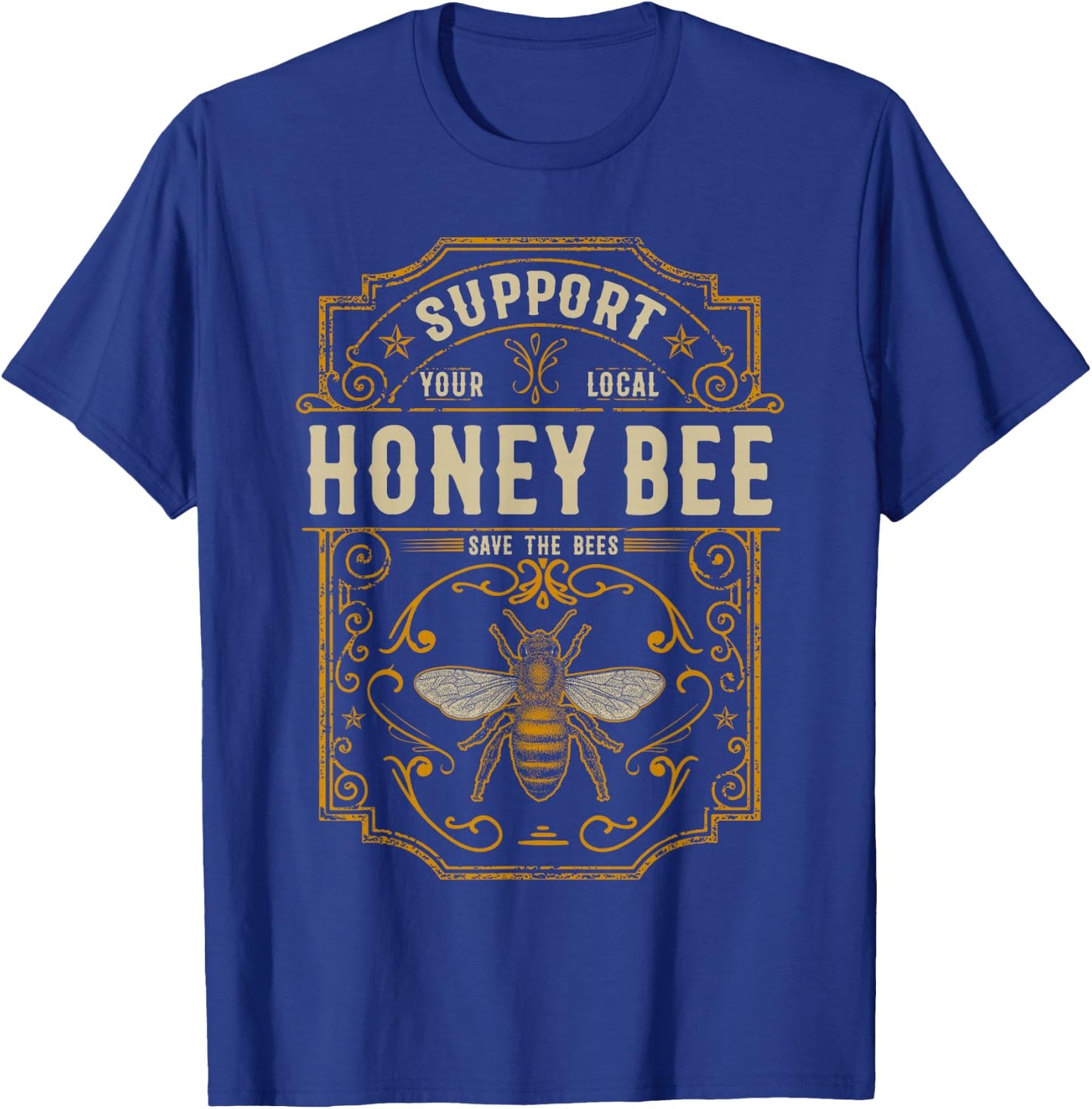 Support Your Local Honey Bee Save The Bees Vintage Style T-Shirt - T-Shirt | Royal