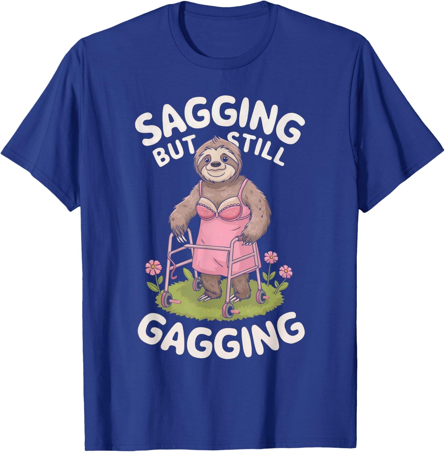 Embarrassing Shirt Funny Sloth Inappropriate Adult Humor T-Shirt - T-Shirt | Royal