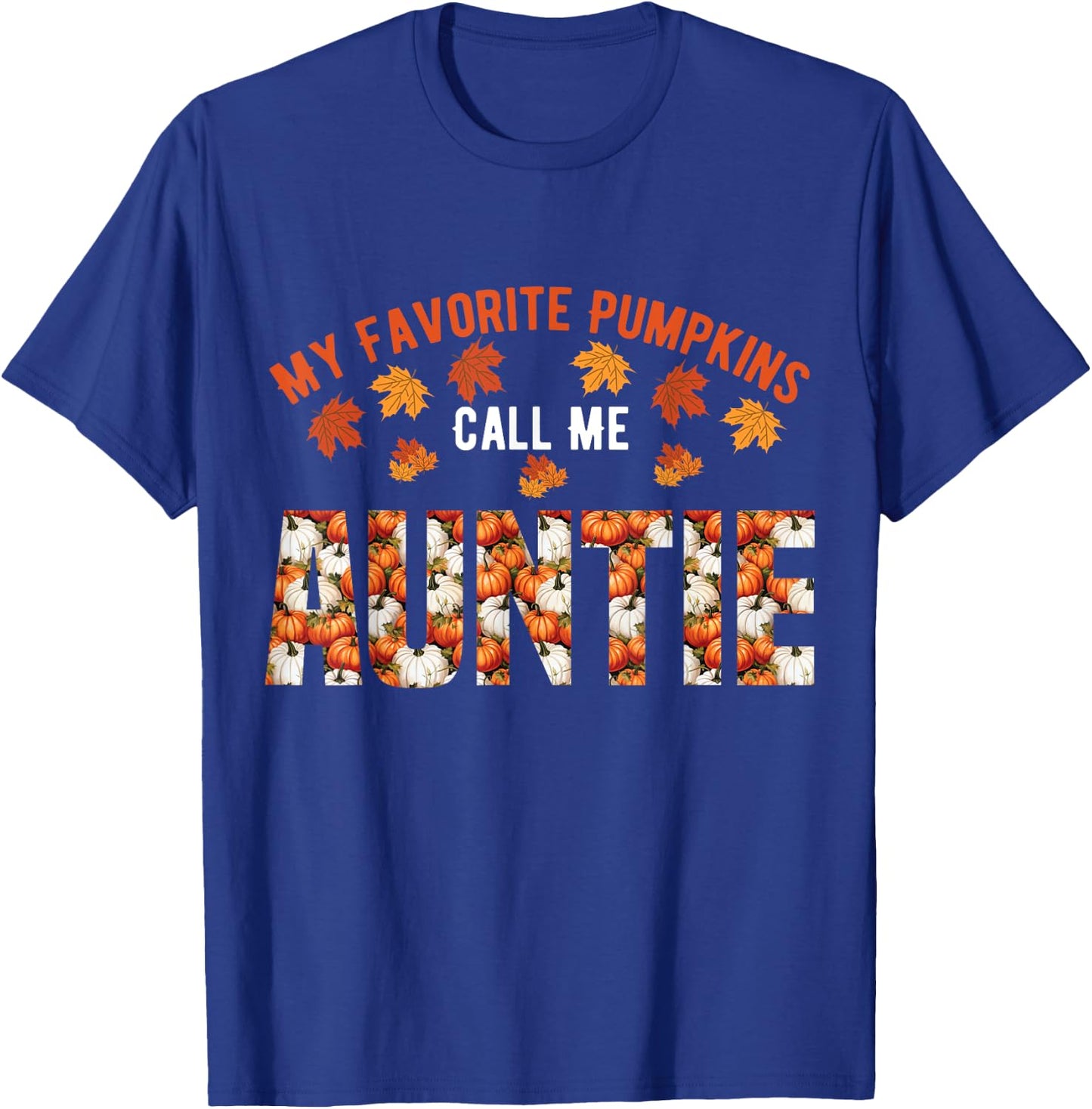 My Favorite Pumpkins Calls Me Auntie Funny Auntie Halloween T-Shirt - T-Shirt | Royal