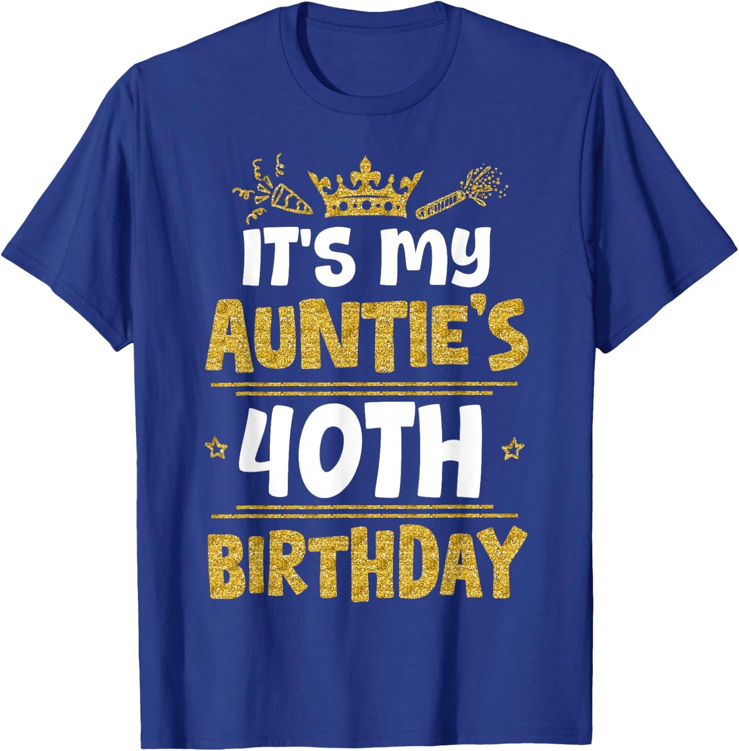 Happy It's My Auntie's 40th Birthday 1985 40 Years Old T-Shirt - T-Shirt | Royal