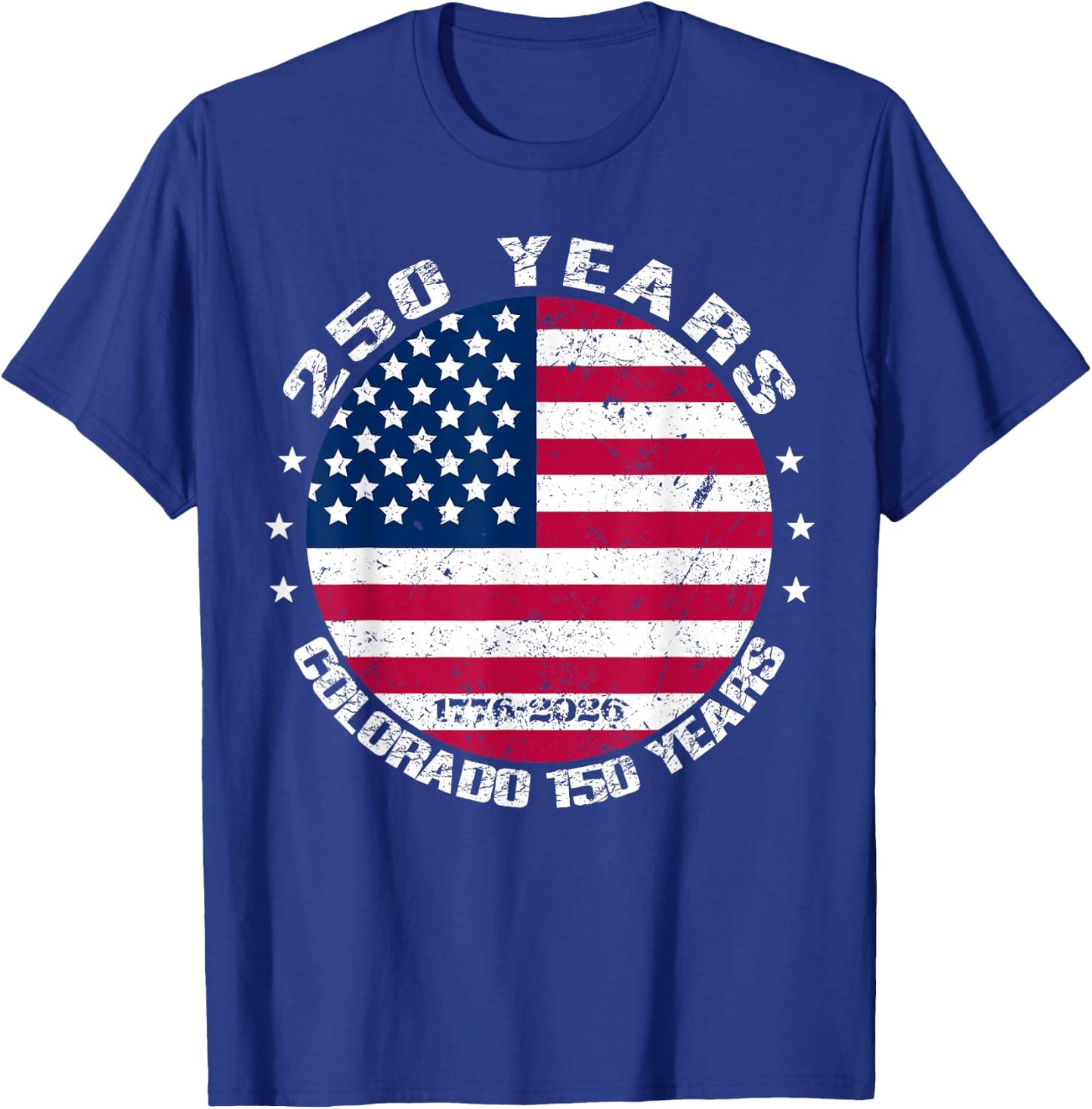 America 250 Colorado 150 Years American Flag 4th of July T-Shirt - T-Shirt | Royal