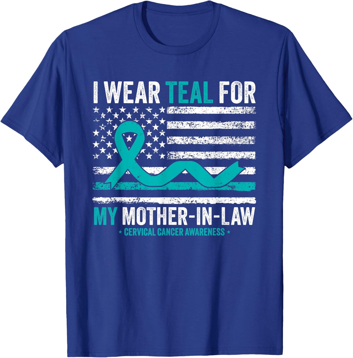 I Wear Teal For My Mother-In-Law Cervical Cancer Awareness T-Shirt - T-Shirt | Royal