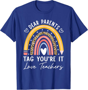 Dear Parents Tag You're It Love Teachers Leopard Rainbow T-Shirt - T-Shirt | Royal