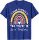 Dear Parents Tag You're It Love Teachers Leopard Rainbow T-Shirt - T-Shirt | Royal