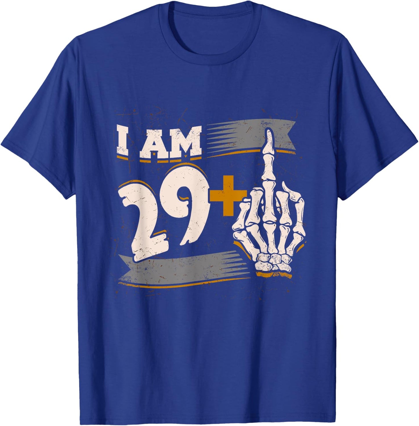 I Am 29 Plus Middle Finger Skeleton Bone 30th Birthday Shirt T-Shirt - T-Shirt | Royal