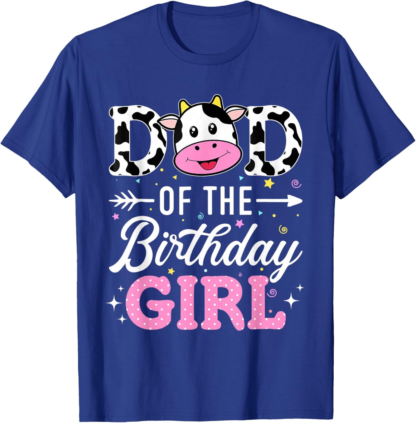 Dad Of The Birthday Girl Funny Farm Cow Father Daddy Papa T-Shirt - T-Shirt | Royal