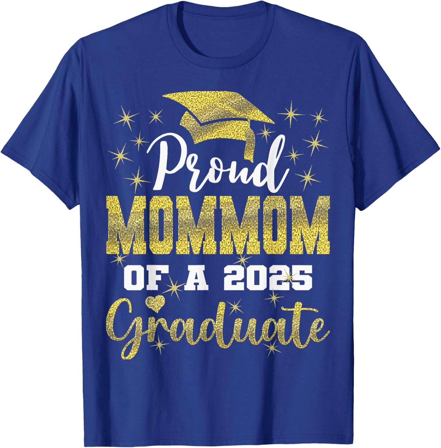 Super Proud Mommom of 2025 Graduate Senior Graduation Family T-Shirt - T-Shirt | Royal