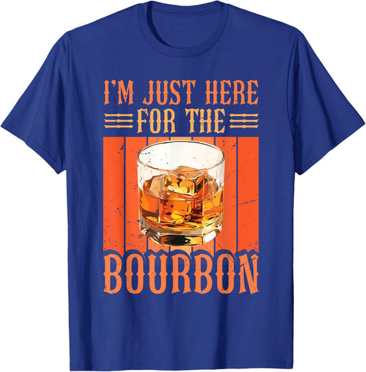 Whiskey Lover Bourbon Tasting I'm Just Here For The Bourbon T-Shirt - T-Shirt | Royal