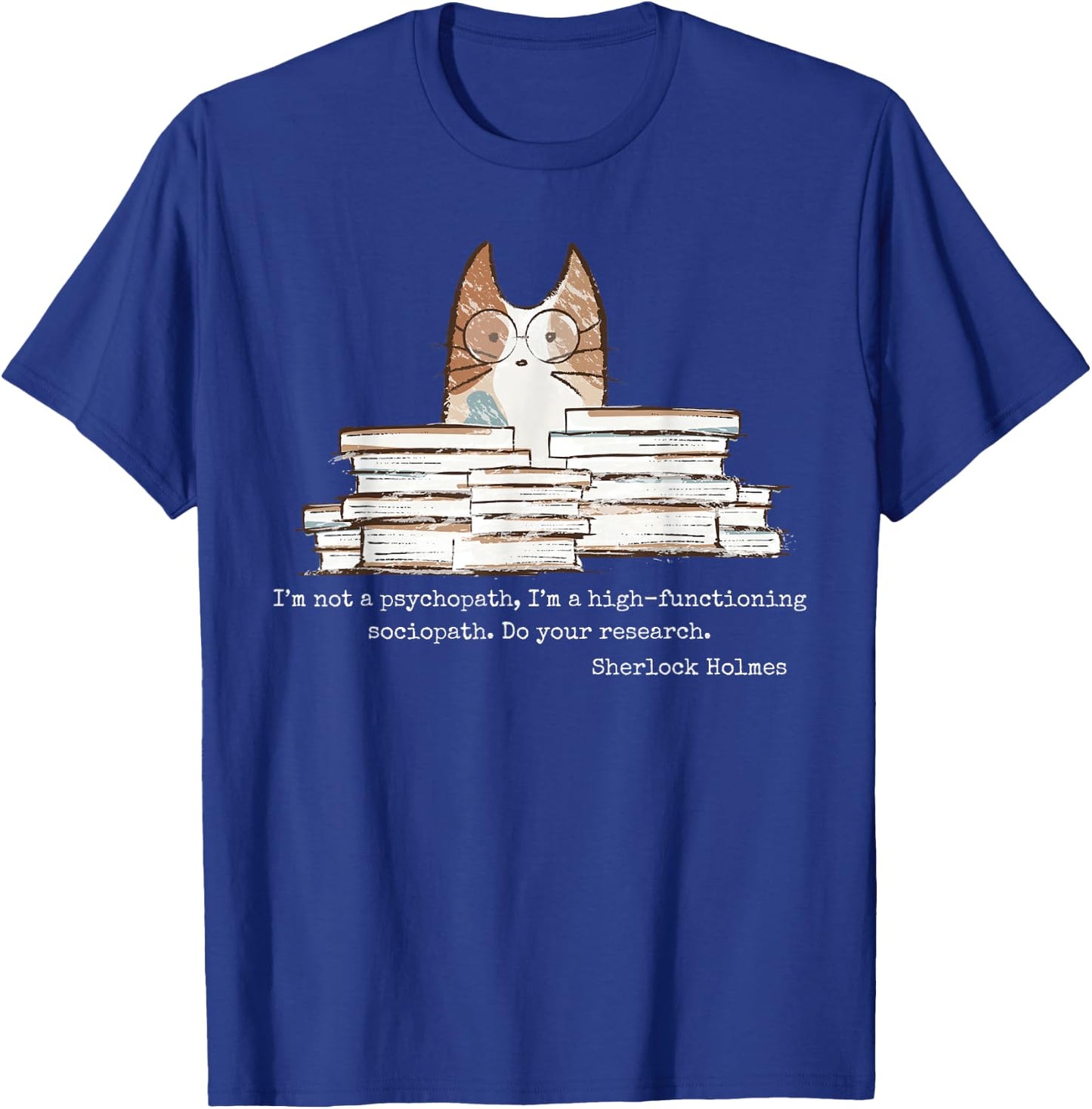 "I'm Not A Psychopath" – Sherlock Holmes Mystery Zitat T-Shirt - T-Shirt | Royal