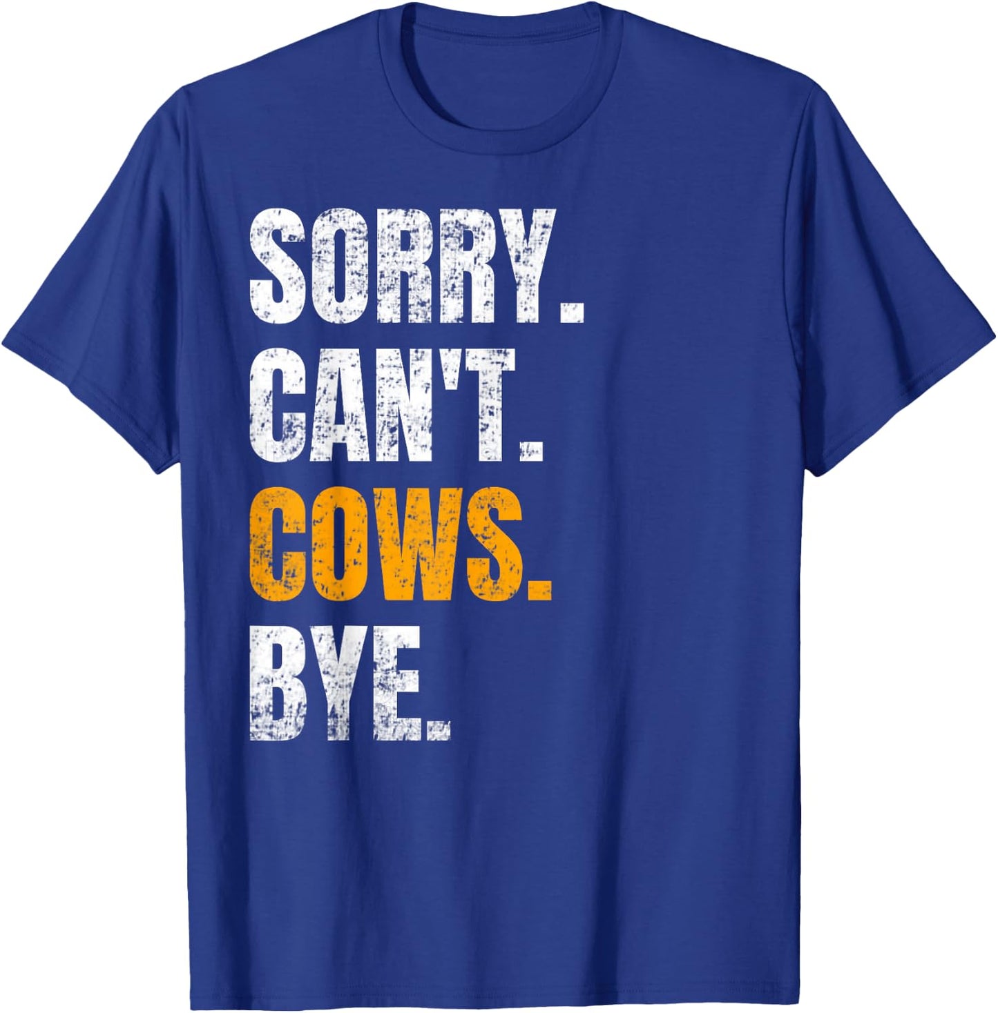 Sorry Can't Cows Bye Retro Cow Farmer Lover Funny Animal T-Shirt - T-Shirt | Royal