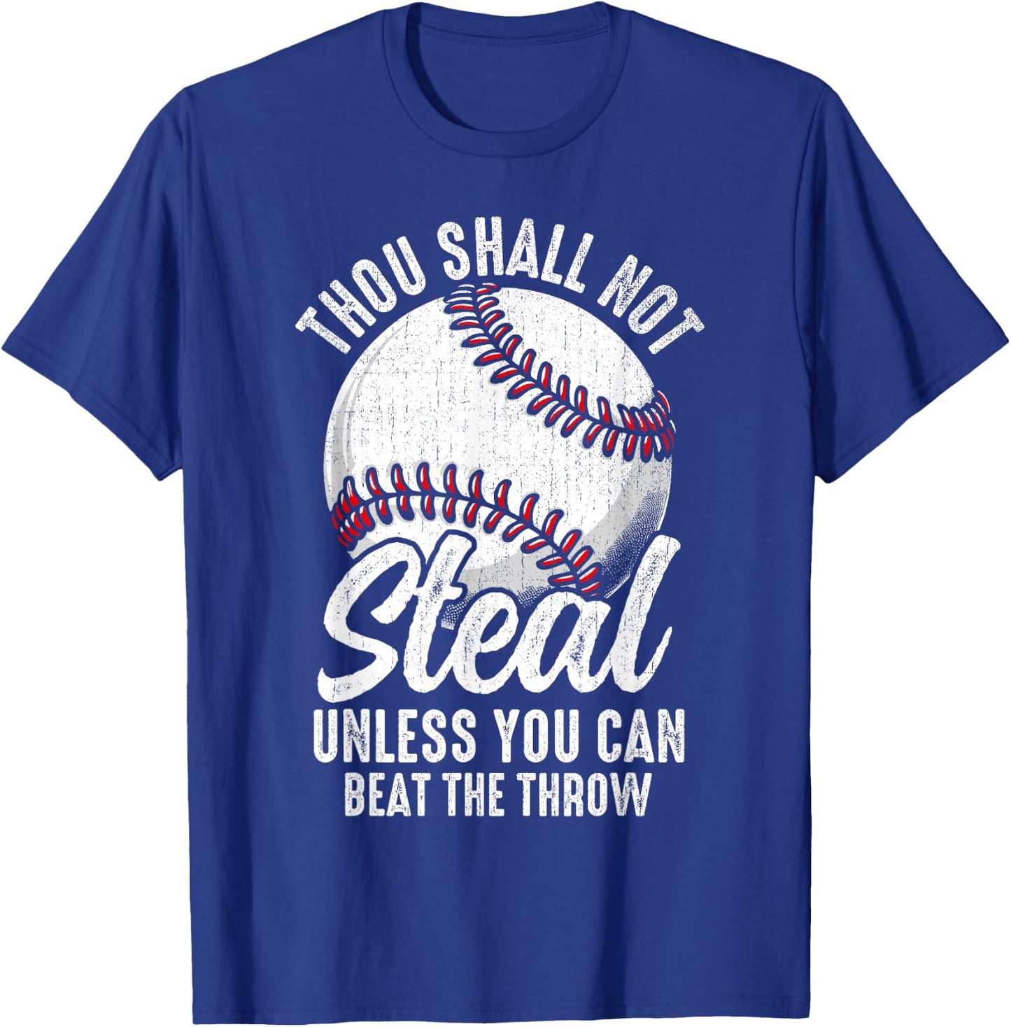 Thou Shall Not Steal Unless You Can Beat The Throw Baseball T-Shirt - T-Shirt | Royal