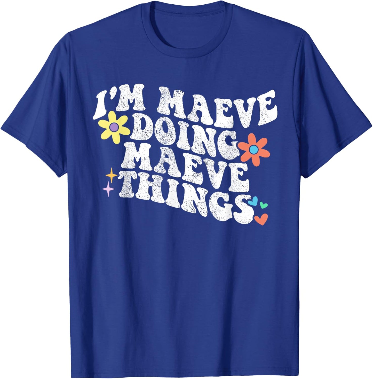 Retro Groovy Im MAEVE Doing MAEVE Things Funny Mother's Day T-Shirt - T-Shirt | Royal
