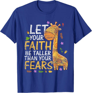 Let Your Faith Be Taller Than Your Fears - Animal Giraffe T-Shirt - T-Shirt | Royal