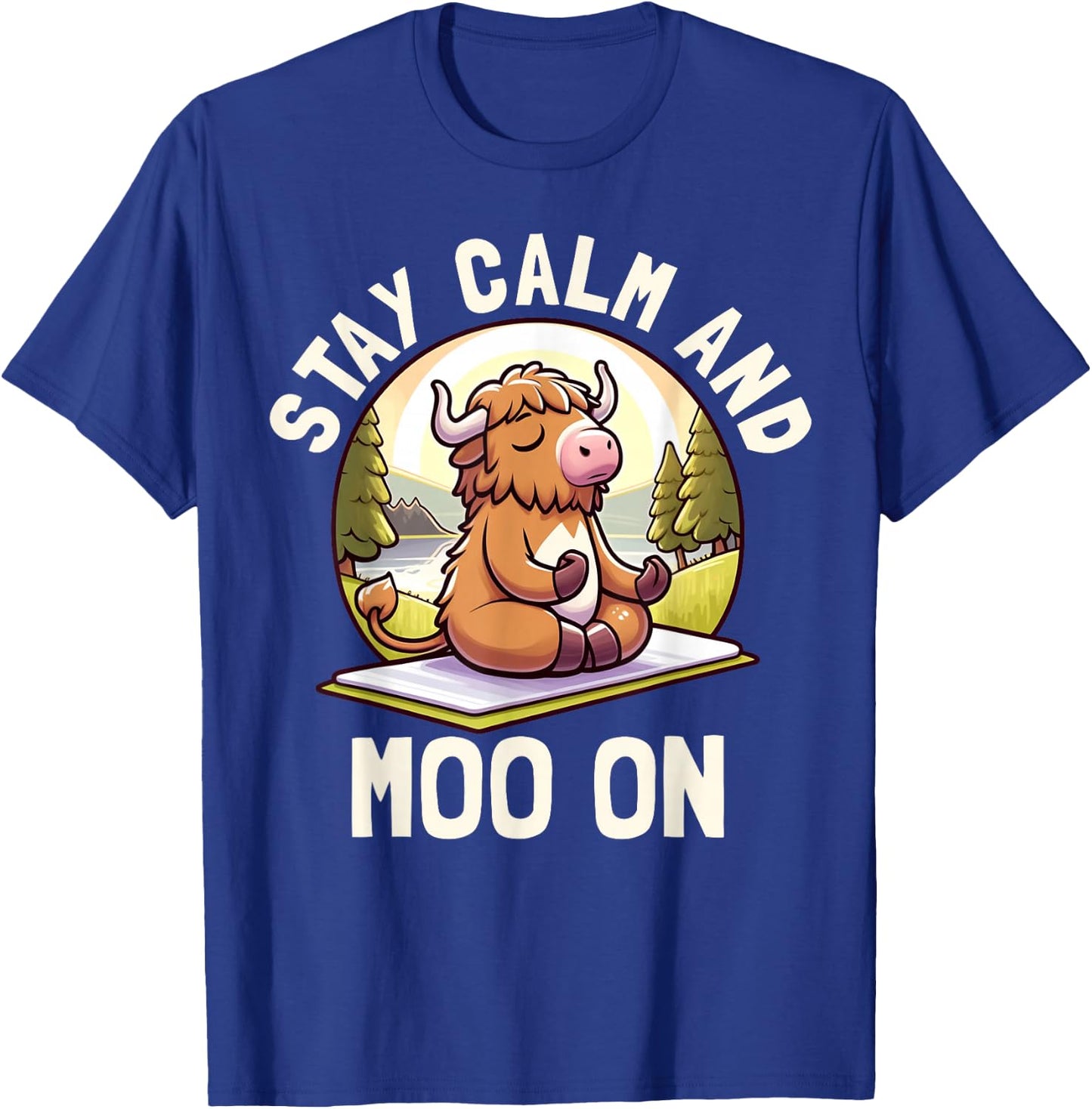 Funny Highland Cow Stay Calm Moo On Farm Animal Graphic T-Shirt - T-Shirt | Royal