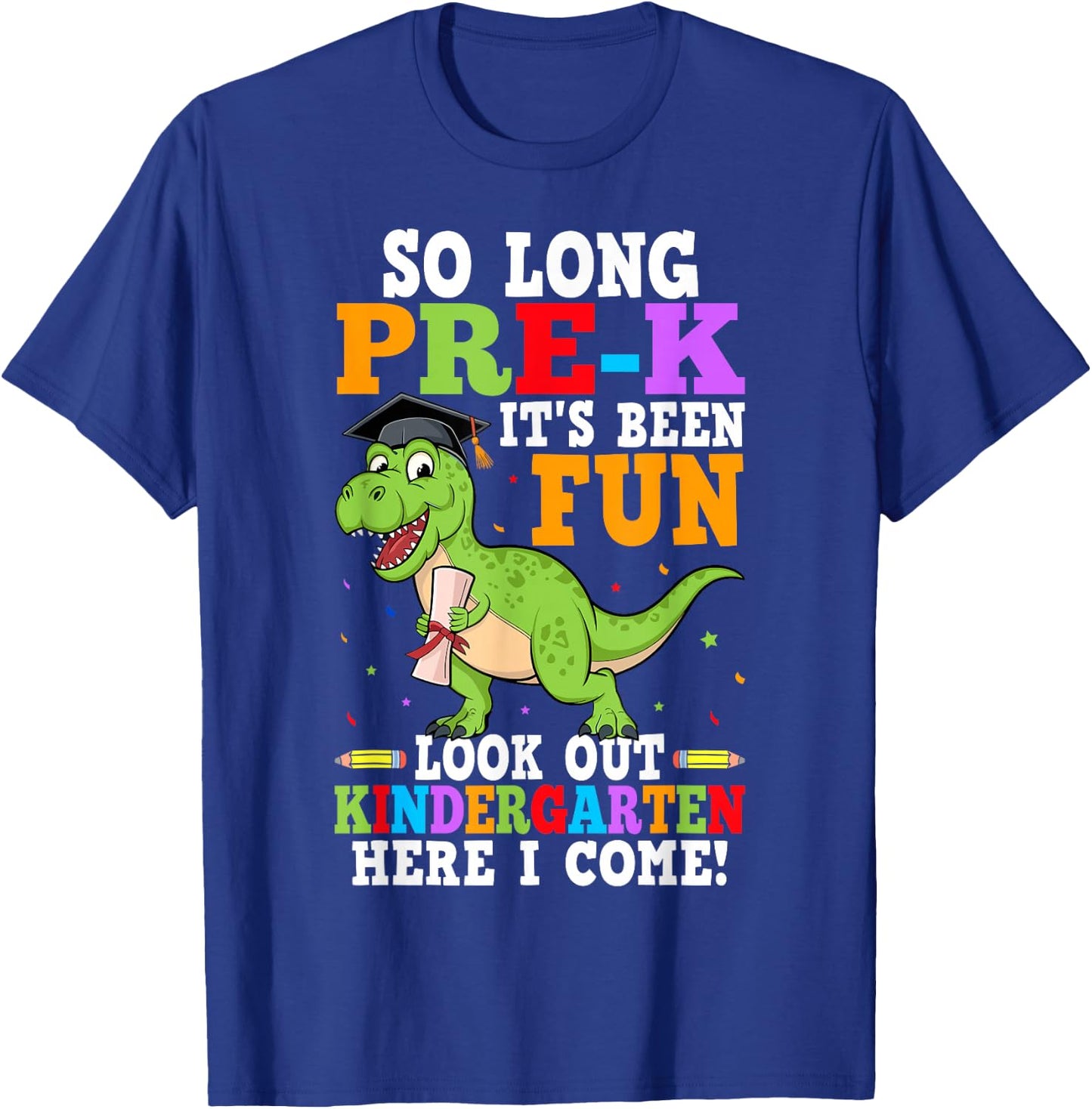 So Long Pre-K Preschool Graduation Kindergarten Here I Come T-Shirt - T-Shirt | Royal